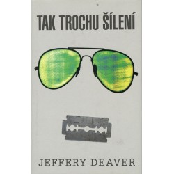 Deaver, J.: Tak trochu šílení