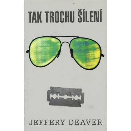 Deaver, J.: Tak trochu šílení