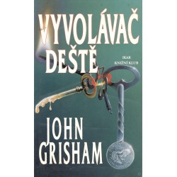 Grisham, J.: Vyvolávač deště