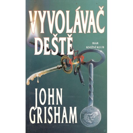 Grisham, J.: Vyvolávač deště