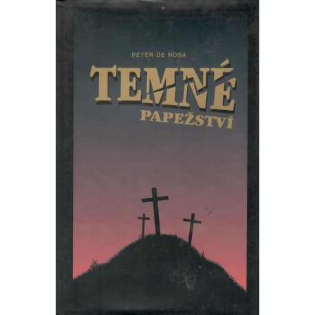 Rosa, P.: Temné papežství 