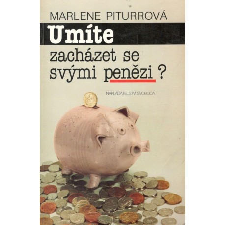 Piturrová, M.: Umíte zacházet se svými penězi 