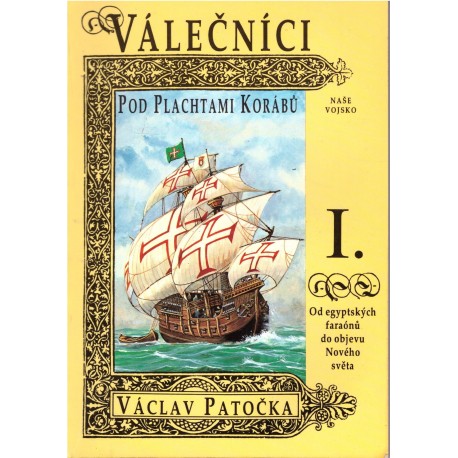 Patočka, V.: Válečníci pod plachtami korábů I.-II.