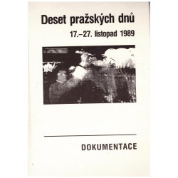 Deset pražských dnů. 17.-27.listopad 1989