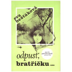 Bešťáková, E.: Odpusť, bratříčku. Deník patnáctileté skautky