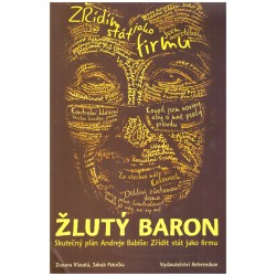 Kolektiv: Žlutý baron - skutečný plán Andreje Babiše