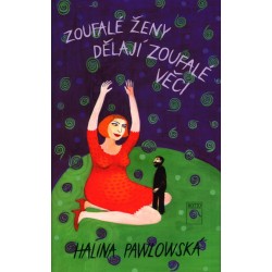 Pawlovwská, H.: Zoufalé ženy dělají zoufalé věci