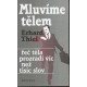 Thiel, E.: Mluvíme tělem.