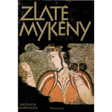 Bartoněk, A.: Zlaté Mykény 