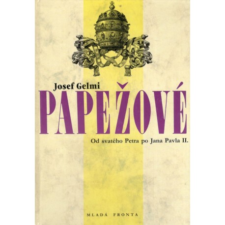 Gelmi, J.: Papežové - od svatého Petra po Jana Pavla II