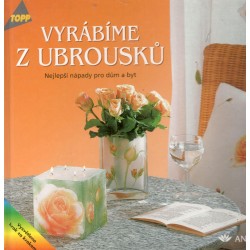 Kol.: Vyrábíme z ubrousků 