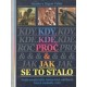 Kol.: Kdy,kde, proč & jak se stalo 