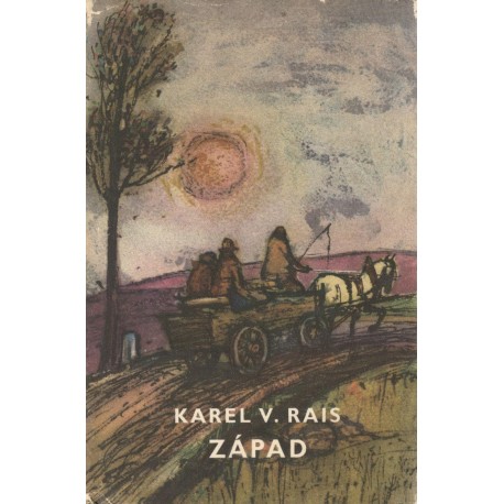 Rais, K., V.: Západ