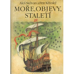 Skřivan A., Křivský P.: Moře, objevy, staletí 