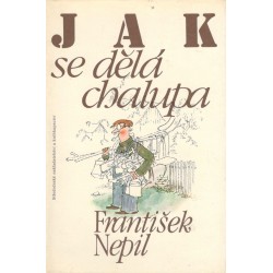 Nepil, F.: Jak se dělá chalupa 