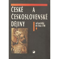 Kol.: České a Československé dějiny I. díl od počátku do roku 1790  