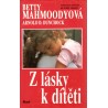 Mahmoodyová, M.: Z lásky k dítěti