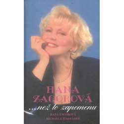 Zinderová, M.: Hana Zagorová... než to zapomenu 
