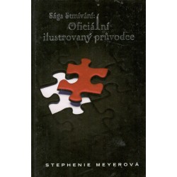 Meyerová, S.: Sága Stmívání - Oficiální ilustrovaný průvodce 