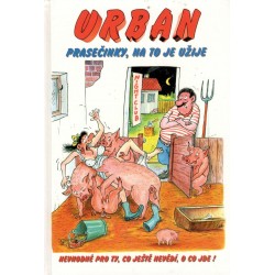 Urban, P.: Prasečinky, na to je užije 