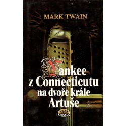 Twain, M.: Yankee z Connecticutu na dvoře krále Artuše