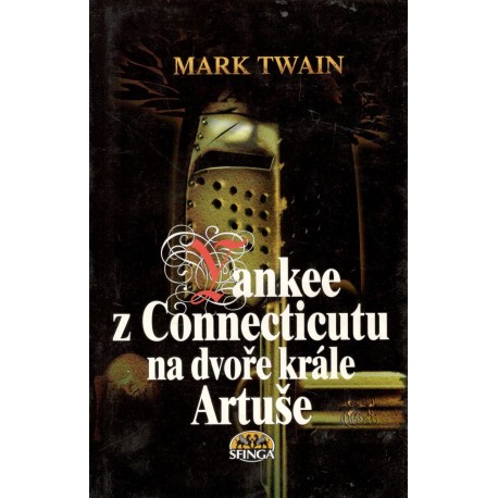 Twain, M.: Yankee z Connecticutu na dvoře krále Artuše