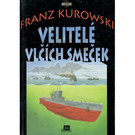 Kurowski, F.: Velitelé vlčích smeček