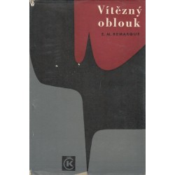 Remarque, E., M.: Vítězný oblouk 