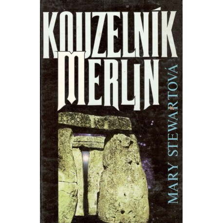 Stewartová, M.: Kouzellník Merlin 