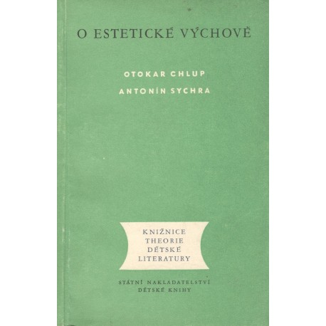 Chlup, O., Sychra, A.: O estetické výchově 