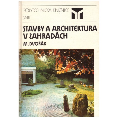 Dvořák, M.: Stavby a architektura v zahradách