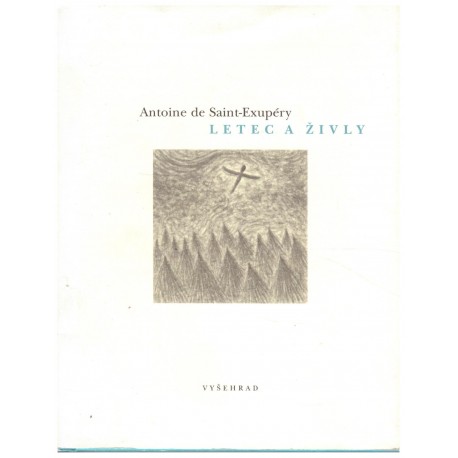 Saint-Exupéry, A.: Letec a živly 