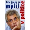 Zeman, M.: Jak jsem se mýlil v politice
