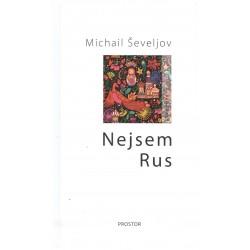 Ševeljov, M.: Nejsem Rus