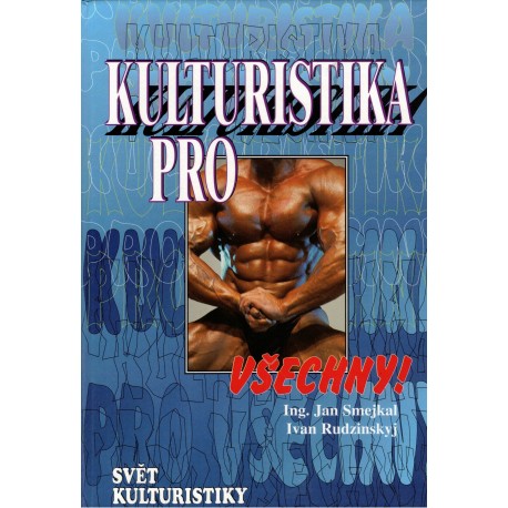 Smejkal, J., Rudzinskyj, I.: Svět kulturistiky