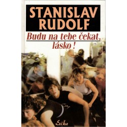 Rudolf, S.: Budu na tebe čekat, lásko!