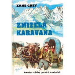 Grey, Z.: Zmizelá karavana