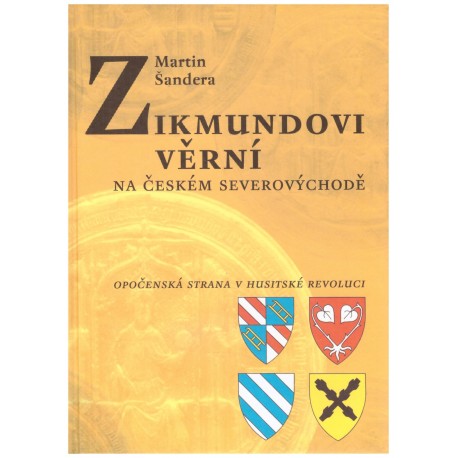 Šandera, M.: Zikmundovi věrní na českém Severovýchodě 