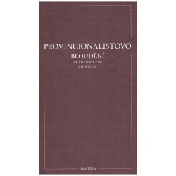 Bláha, P.: Provicionalistovo bloudění akademickými chodbami