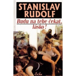 Rudolf, S.:  Budu na tebe čekat, lásko!