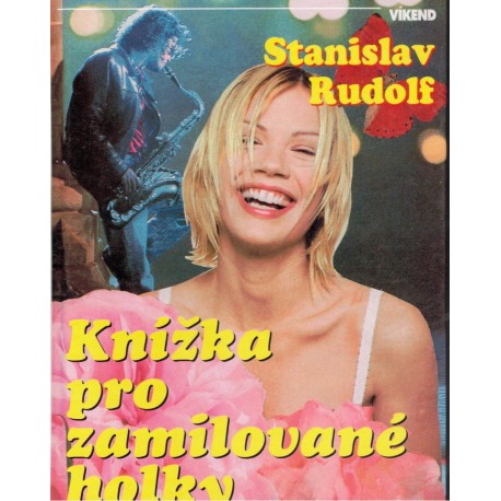 Rudolf, S.: Knížka pro zamilované holky