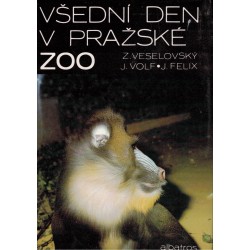 Veselovský, Z., Volf, J., Felix, J.: Všední den v pražské zoo