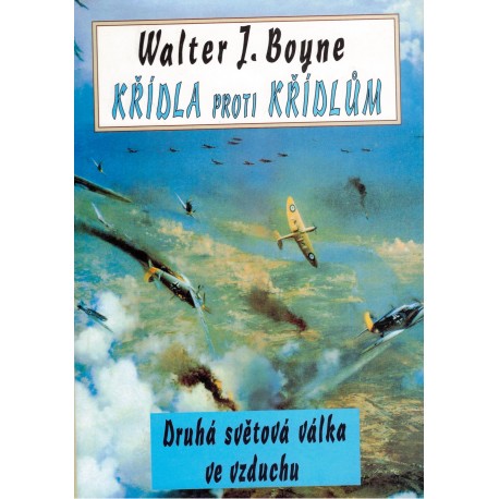Boyne, W. J.: Křídla proti křídlům