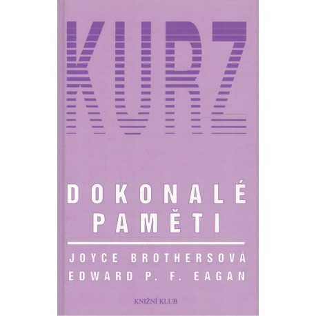 Brothersová, J., Eagan, E. P. F.: Kurz dokonalé paměti