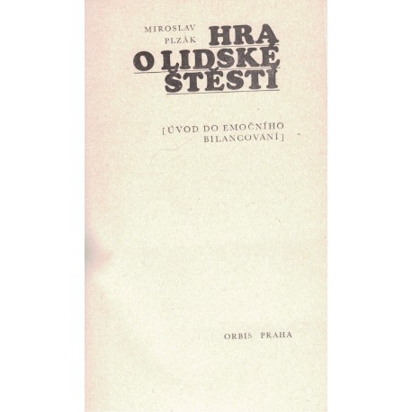Plzák, M.: Hra o lidské štěstí