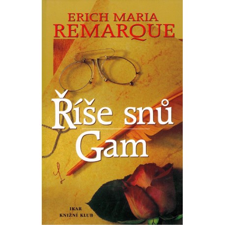 Remarque, E. M.: Říše snů. Gam