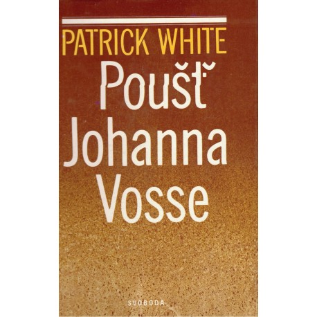 White, P.: Poušť Johanna Vosse