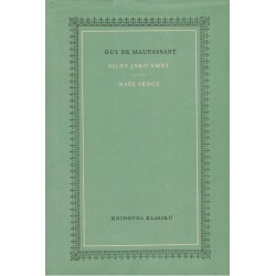 Maupassant, G. de: Silná jako smrt. Naše srdce