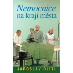 Dietl, J.: Nemocnice na kraji města