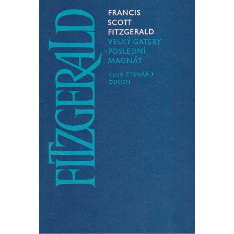 Fitzgerald, F. S.: Velký Gatsby. Poslední magnát